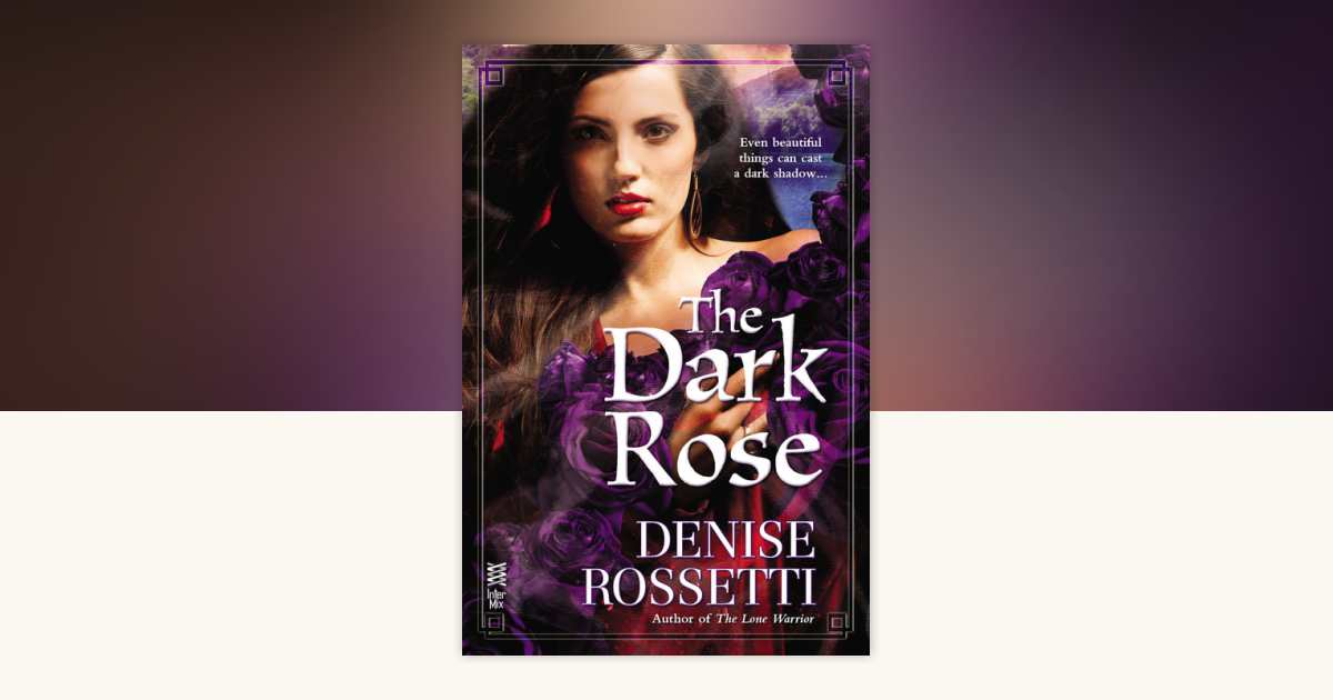 The Dark Rose by Denise Rossetti 9781101578124 PenguinRandomHouse