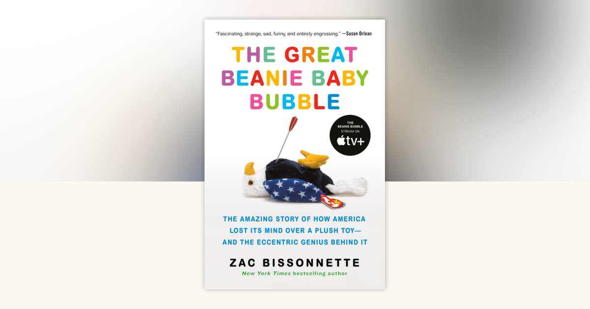 The Great Beanie Baby Bubble by Zac Bissonnette: 9781101606988 ...