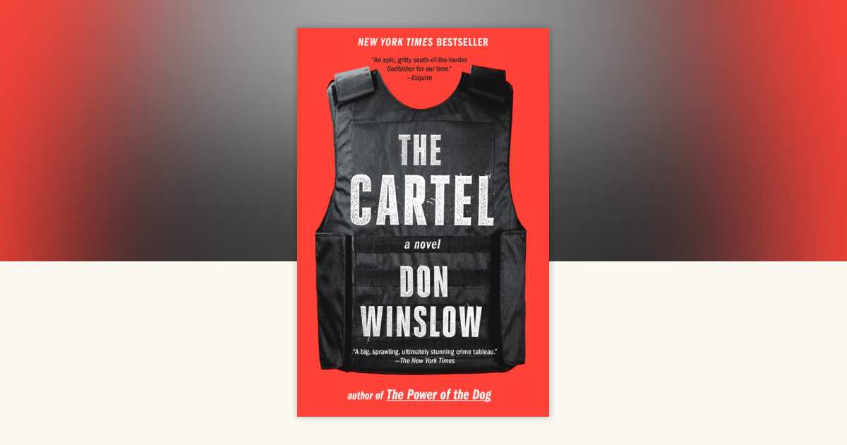 The Cartel by Don Winslow: 9781101873748 | PenguinRandomHouse.com 