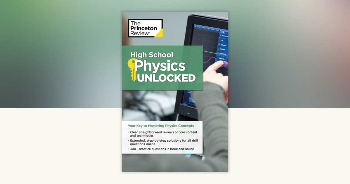 High School Physics Unlocked by The Princeton Review: 9781101921548 ...