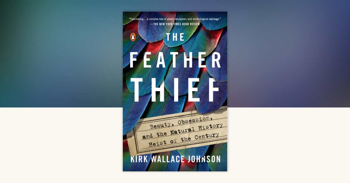 The Feather Thief by Kirk Wallace Johnson: 9781101981634
