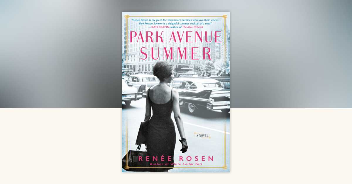 Park Avenue Summer by Renée Rosen: 9781101991145 | PenguinRandomHouse ...