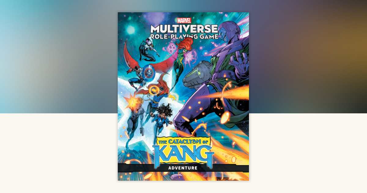 Marvel Multiverse Role-Playing Game: The Cataclysm Of Kang by Matt ...
