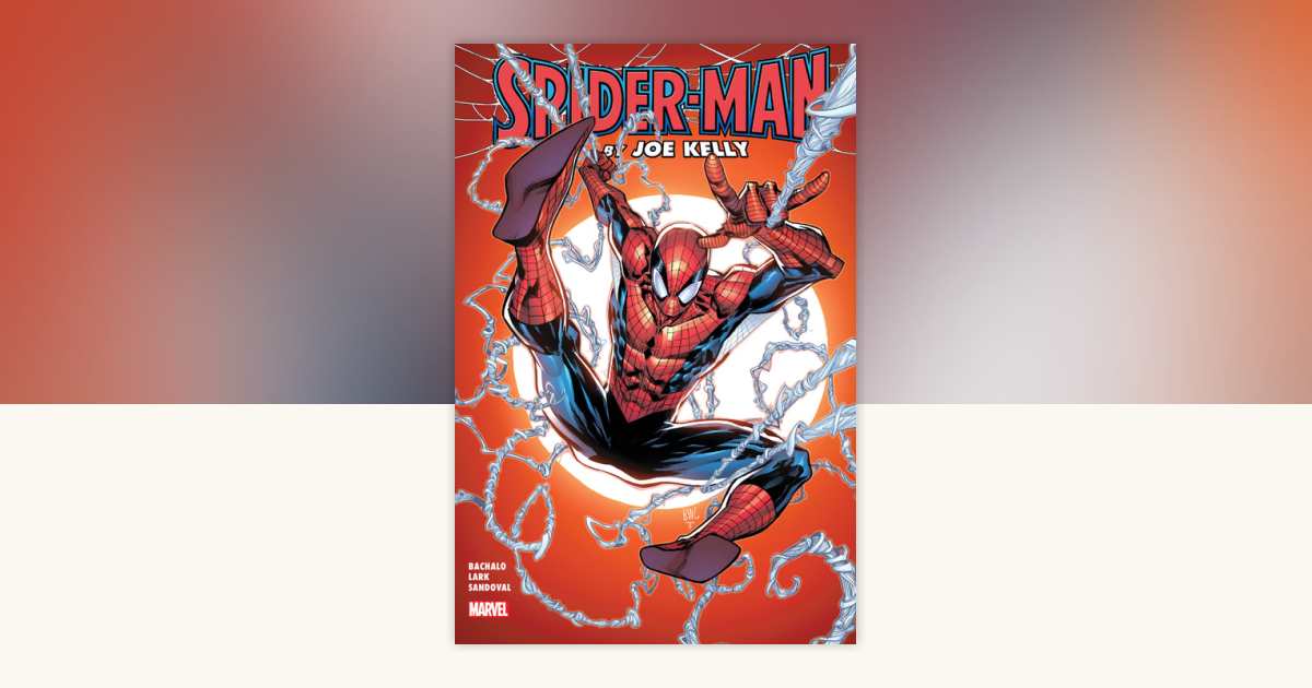 Spider-Man By Joe Kelly Omnibus Ken Lashley Cover by Joe Kelly