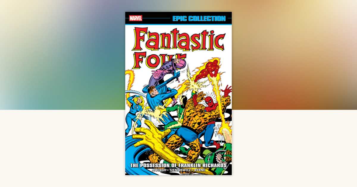Fantastic Four Epic Collection: The Possession Of Franklin Richards by ...