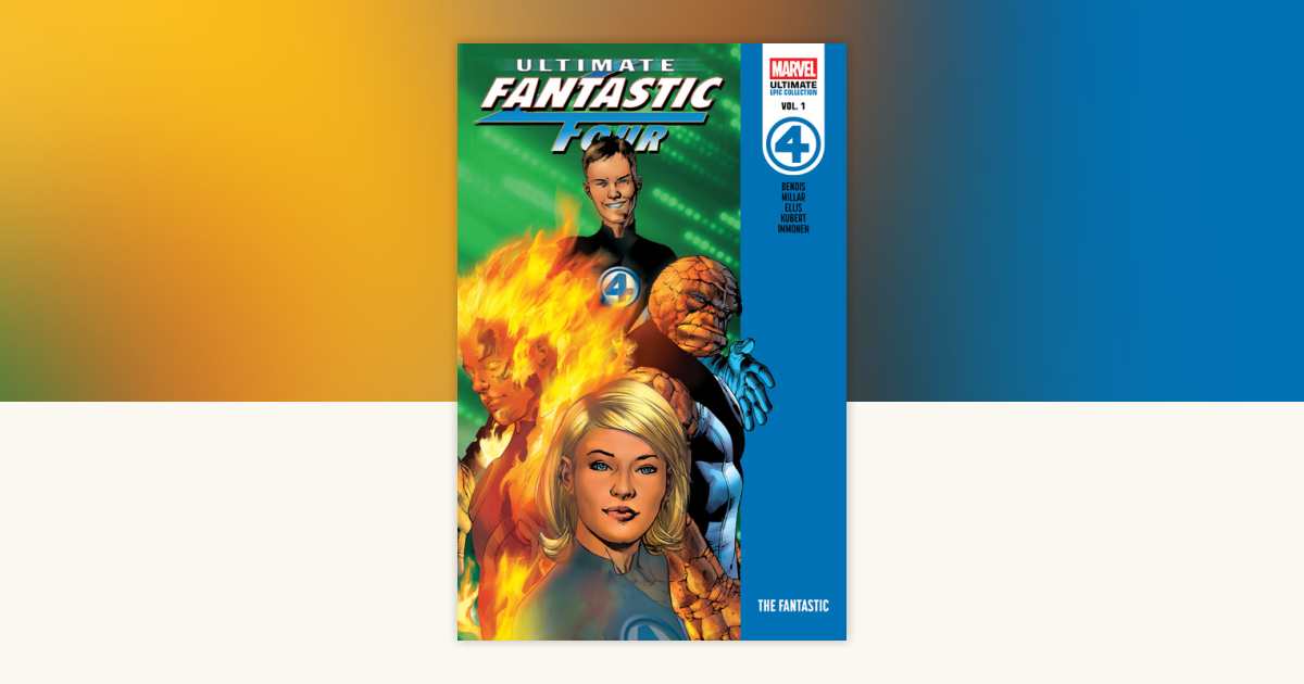 Ultimate Fantastic Four Epic Collection: The Fantastic by Mark