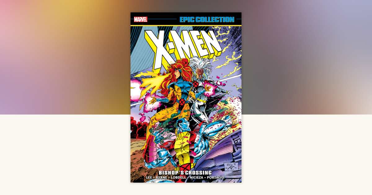 X-Men Epic Collection: Bishop's Crossing [New Printing] by Jim Lee