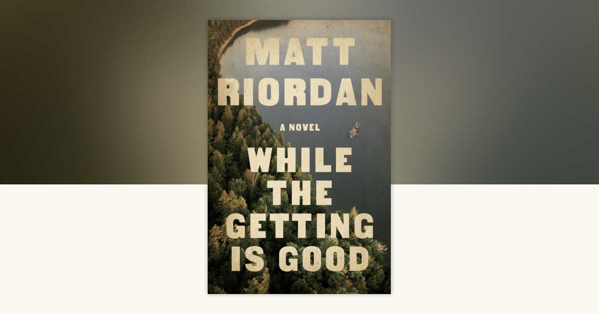 While The Getting Is Good by Matt Riordan: 9781368101455 ...