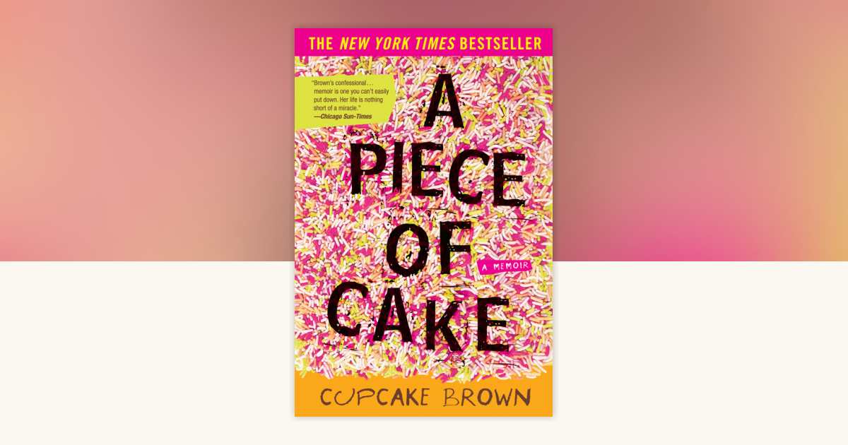 A Piece of Cake by Cupcake Brown: 9781400052295 