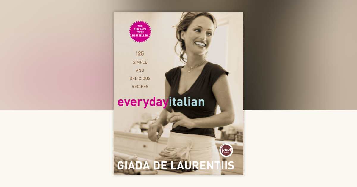 Everyday Italian by Giada De Laurentiis: 9781400052585