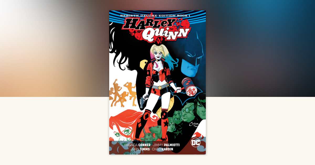 Harley Quinn: The Rebirth Deluxe Edition Book 1 by Jimmy Palmiotti