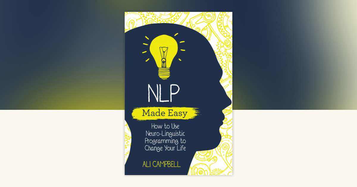 NLP Made Easy by Ali Campbell: 9781401966638 | PenguinRandomHouse.com ...