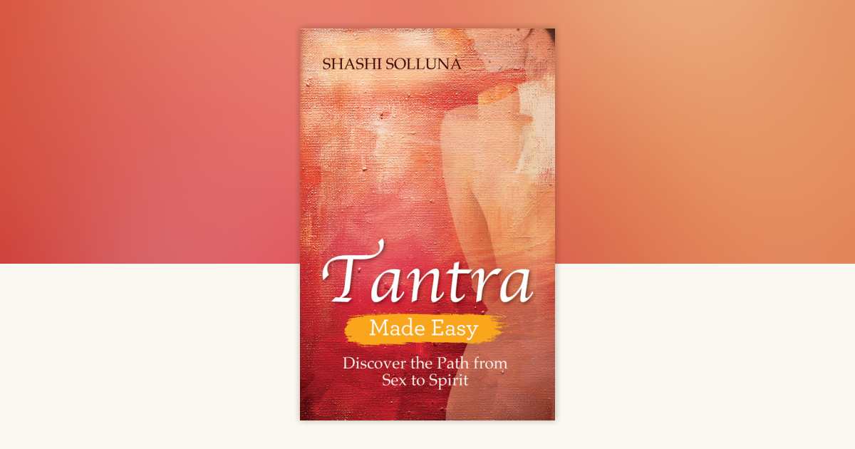Tantra Made Easy by Shashi Solluna: 9781401968496 | PenguinRandomHouse ...