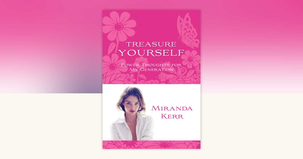 Treasure Yourself by Miranda Kerr: 9781401977931 