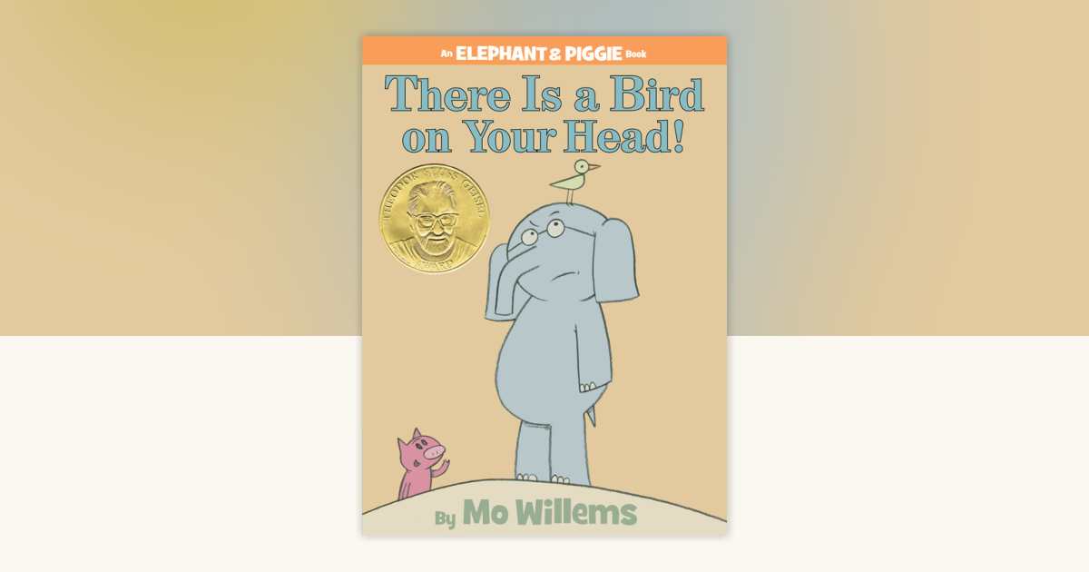 There Is a Bird On Your Head!-An Elephant and Piggie Book by Mo Willems ...