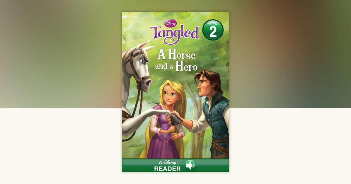 Tangled: A Horse and a Hero: 9781423193340 | PenguinRandomHouse.com: Books