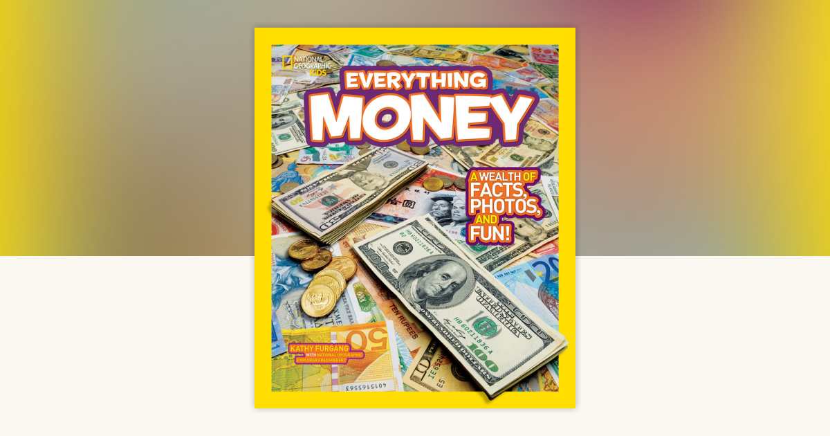 National Geographic Kids Everything Money by Kathy Furgang