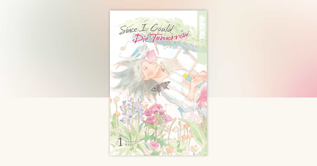 Since I Could Die Tomorrow, Volume 1 by Sumako Kari: 9781427875273