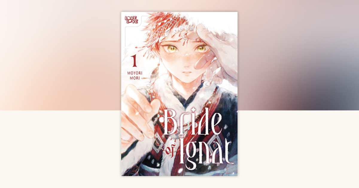 Bride of Ignat, Volume 1 by Moyori Mori: 9781427884923 ...