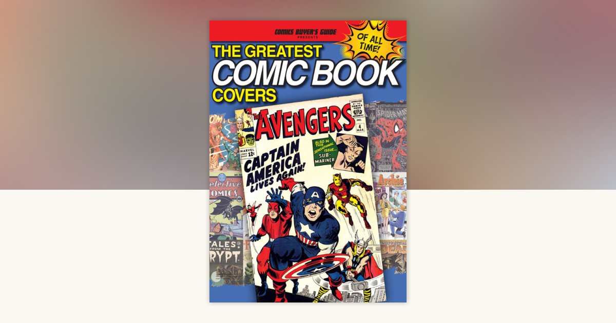 The Greatest Comic Book Covers of All Time by Brent Frankenhoff ...