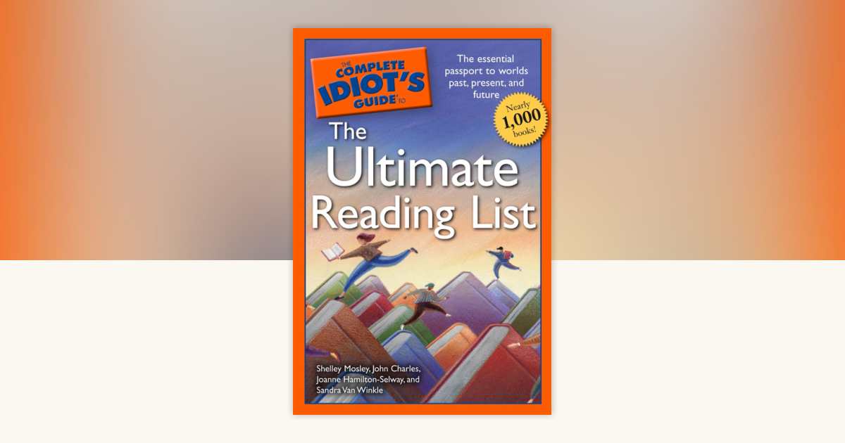 The Complete Idiot's Guide to the Ultimate Reading List by John Charles ...