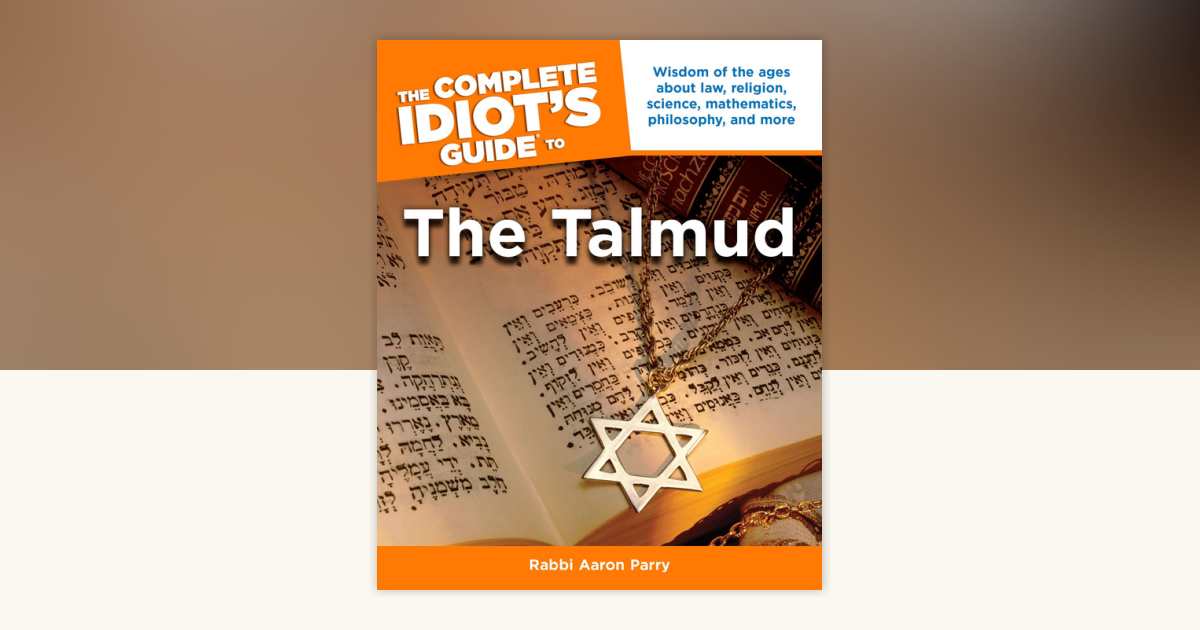 The Complete Idiot's Guide to the Talmud by Aaron Parry: 9781440696176 ...
