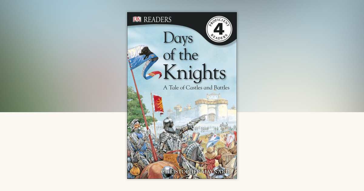 DK Readers L4: Days of the Knights by Christopher Maynard