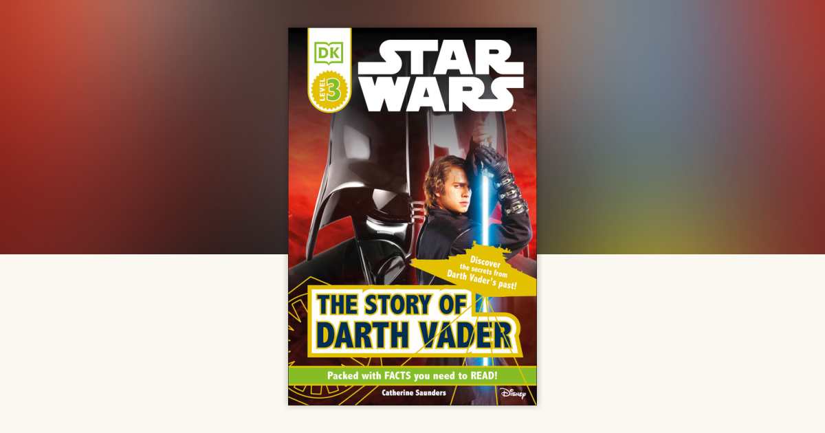 DK Readers L3: Star Wars: The Story of Darth Vader by
