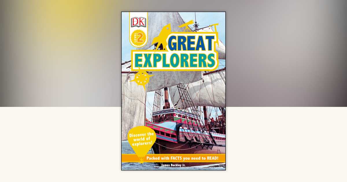 DK Readers L2: Great Explorers by James Buckley, Jr.: 9781465475114 ...