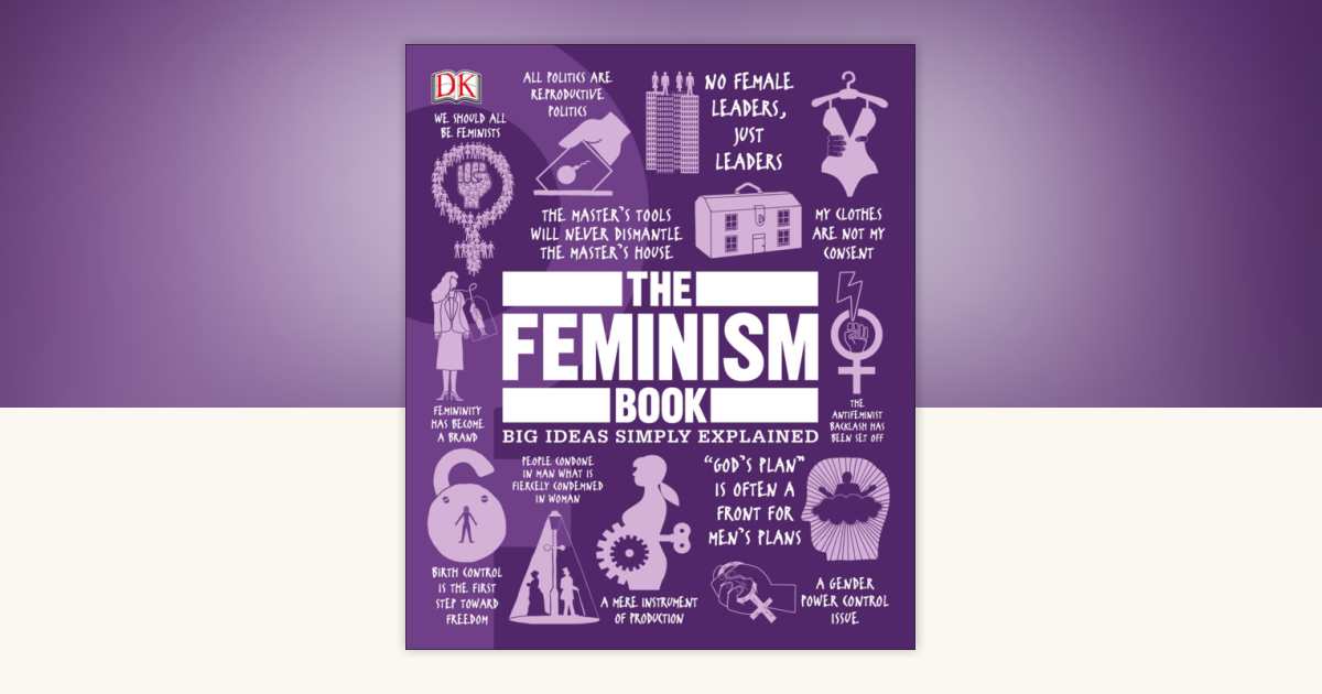 The Feminism Book by DK: 9781465479563 | PenguinRandomHouse.com: Books