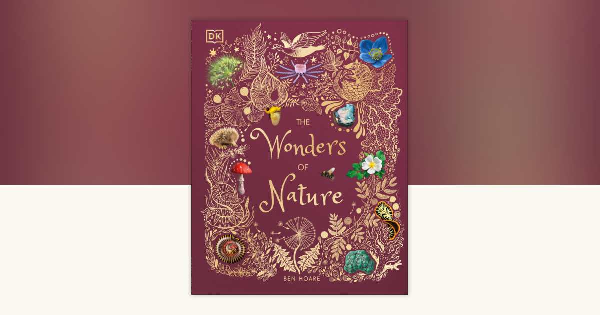 The Wonders of Nature by Ben Hoare: 9781465485366