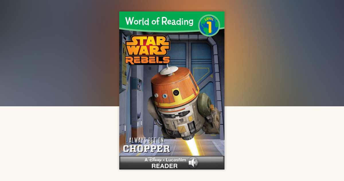 World of Reading Star Wars Rebels: Always Bet on Chopper: 9781484720004 ...