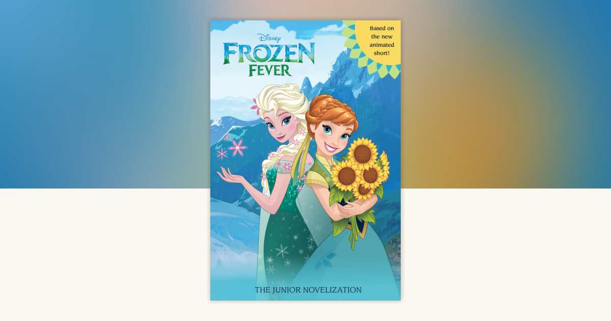 Frozen Fever: The Deluxe Novelization (Disney Frozen): 9781484732311 ...