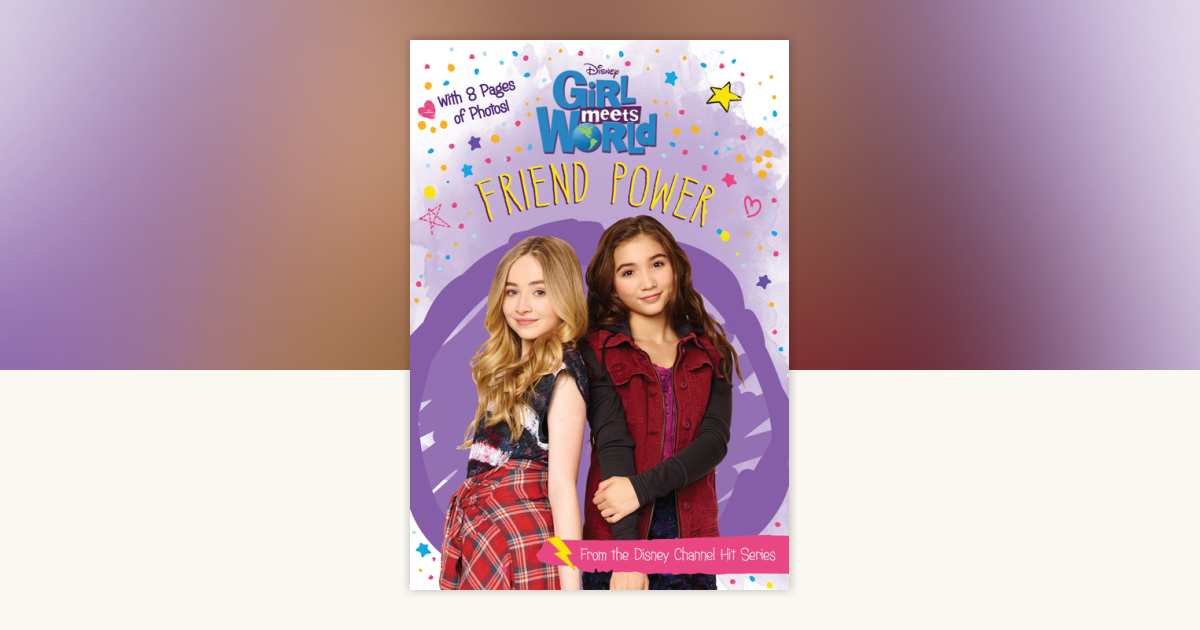 Girl Meets World: Friend Power: 9781484786215 | PenguinRandomHouse