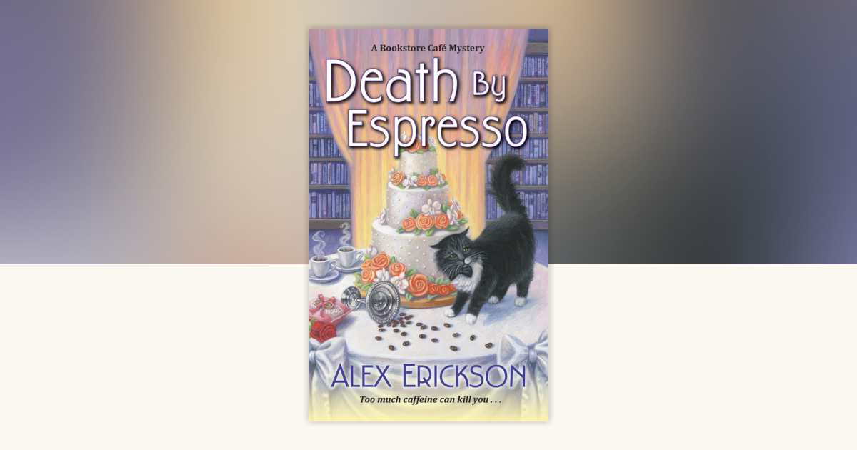 Death by Espresso by Alex Erickson 9781496708892 PenguinRandomHouse