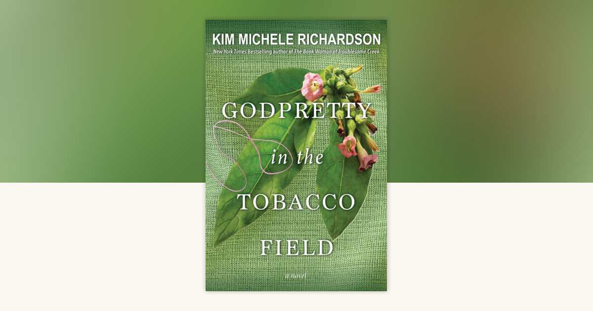 GodPretty in the Tobacco Field by Kim Michele Richardson: 9781496734211