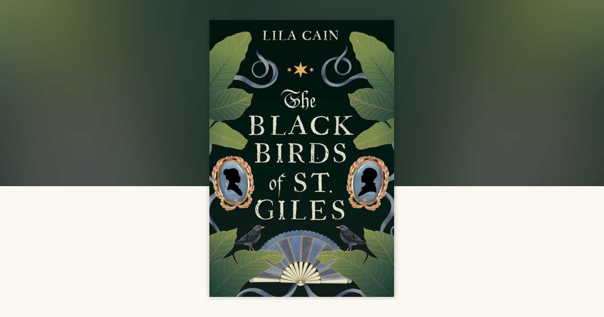 The Blackbirds of St. Giles by Lila Cain: 9781496755629