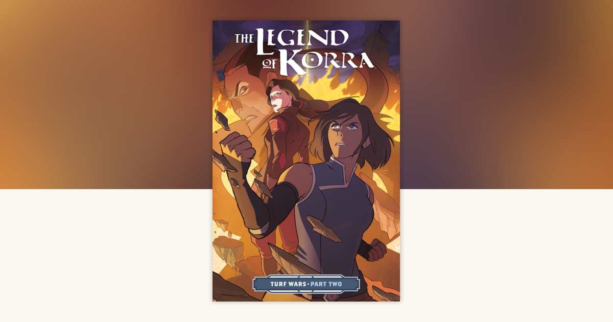 The Legend of Korra Turf Wars Part Two by Michael Dante DiMartino