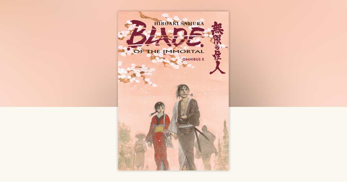 Blade of the Immortal Omnibus Volume 10 by Hiroaki Samura