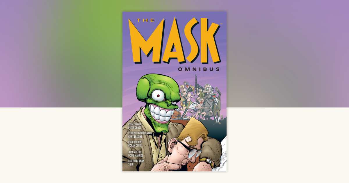The Mask Omnibus Volume 2 (Second Edition) by Evan Dorkin, John