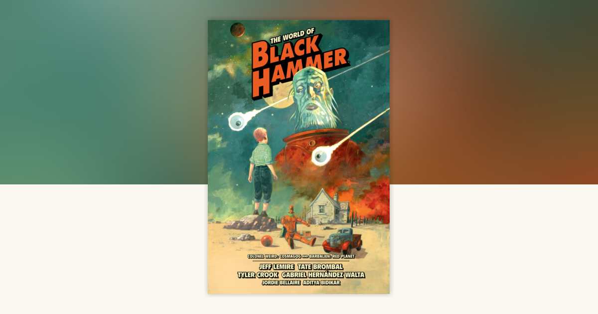 The World of Black Hammer Library Edition Volume 3 by Jeff Lemire