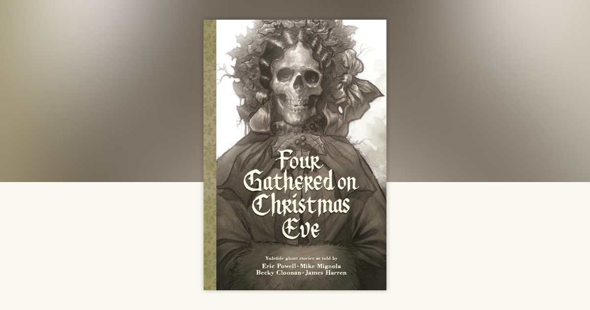 Four Gathered on Christmas Eve by Eric Powell: 9781506740874