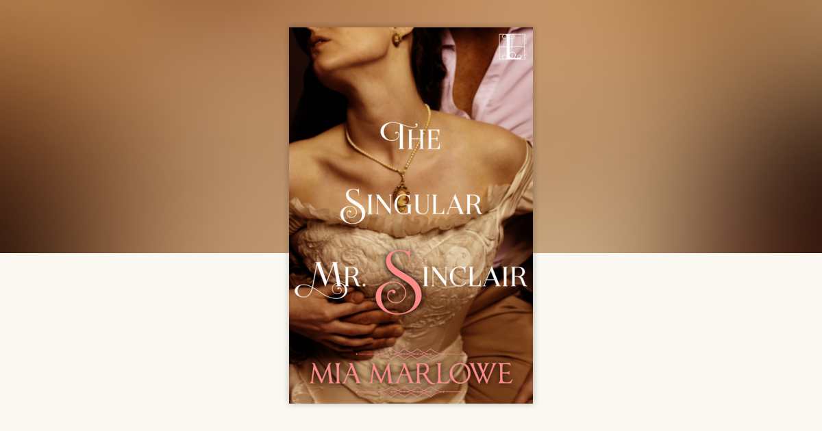 The Singular Mr. Sinclair by Mia Marlowe: 9781516105977 ...