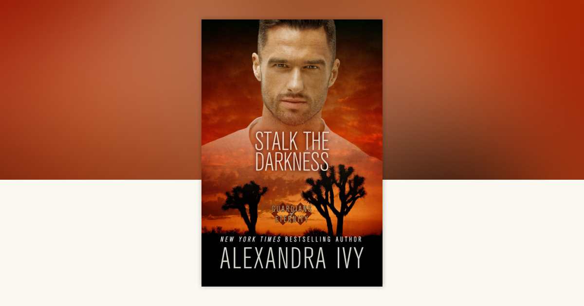 Stalk the Darkness by Alexandra Ivy: 9781516111350 | PenguinRandomHouse ...