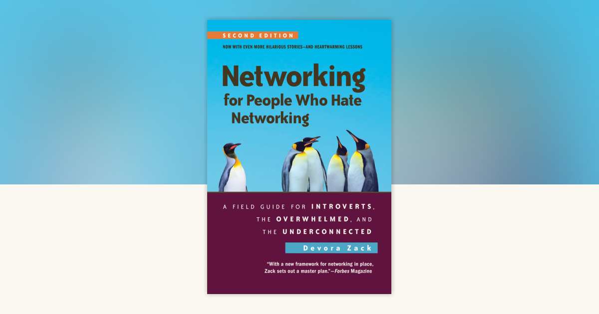Networking for People Who Hate Networking, Second Edition by Devora ...