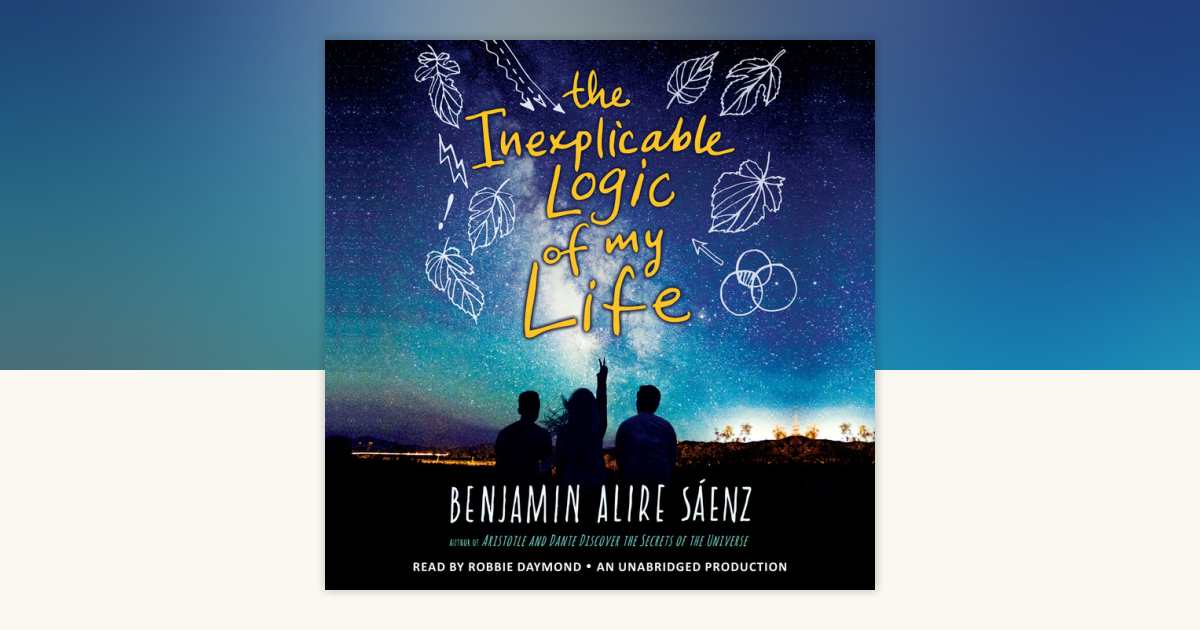 Andres /Moments in Life /レコード The Inexplicable Logic of My Life by Benjamin Alire Sáenz