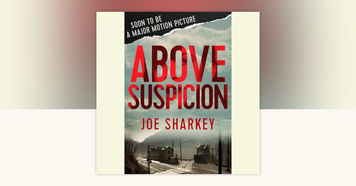 Above Suspicion by Joe Sharkey 9781524736460