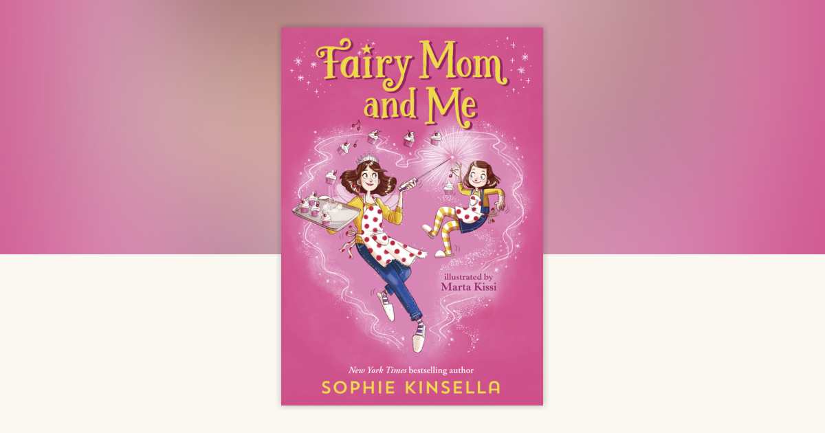 Fairy Mom and Me #1 by Sophie Kinsella: 9781524769932