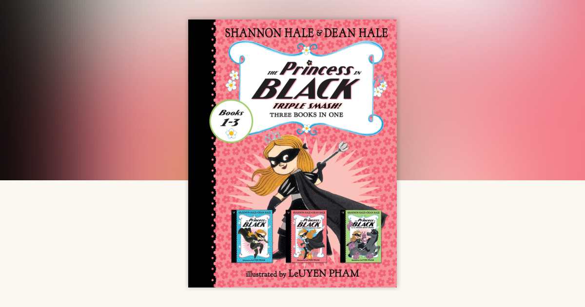 The Princess in Black Triple Smash!: 3 Books in 1 by Dean