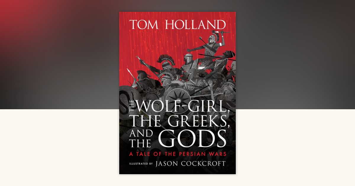 The Wolf-Girl, the Greeks, and the Gods: A Tale of the Persian